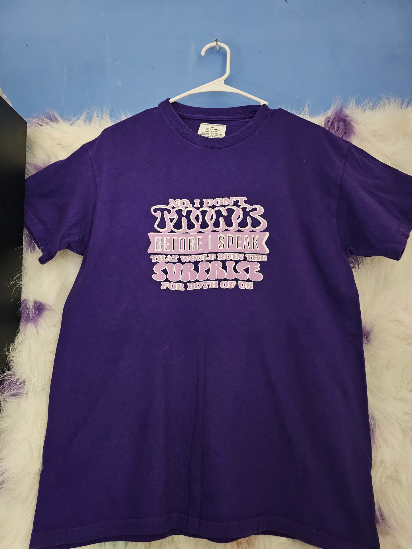 Size M 100% No I don't think before I speak Tshirt.