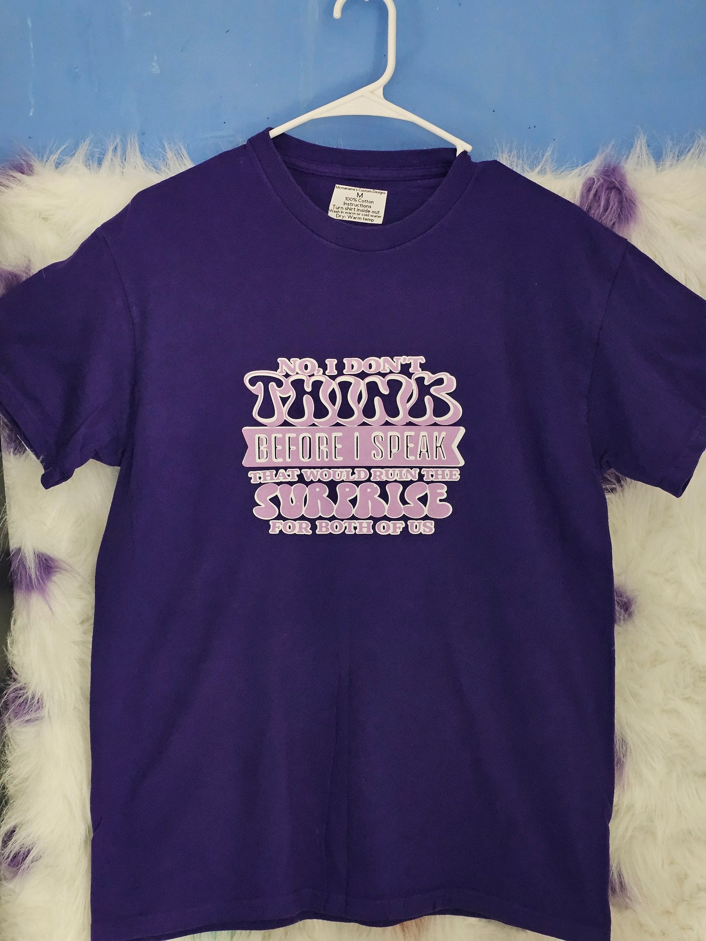 Size M 100% No I don't think before I speak Tshirt.