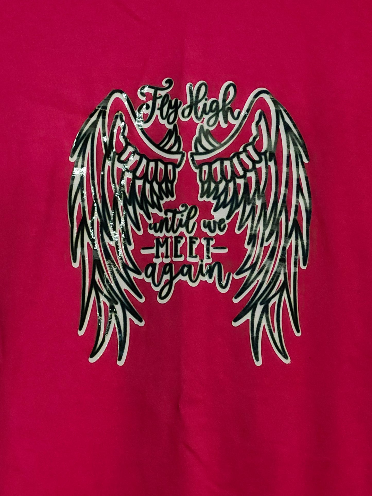 Fly high until we meet again. Size XL 100% cotton Dark Pink Tshirt.Fly high until we meet again.