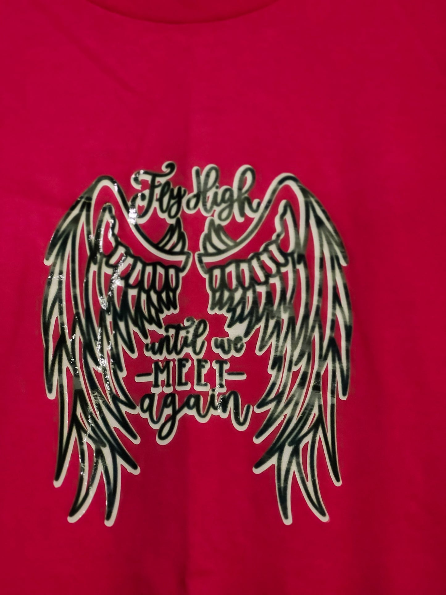 Fly high until we meet again. Size XL 100% cotton Dark Pink Tshirt.Fly high until we meet again.