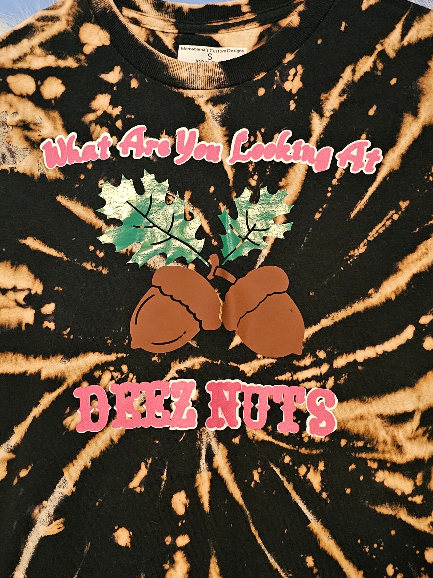 Size S 100% cotton What are you looking at Deez nuts Tshirt